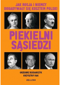 Piekielni sąsiedzi. Jak Rosja i Niemcy dogadywały się kosztem polski