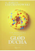 Jak modlitwą obudzić głód ducha