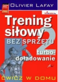 Trening siłowy bez sprzętu turbo doładowanie