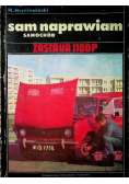 Sam naprawiam samochód Zastava 1100 P