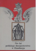 Sto lat polskiego duszpasterstwa w Hamburgu 1891-1991