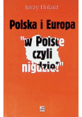 Polska i Europa W Polsce czyli nigdzie