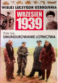 Wielki Leksykon Uzbrojenia Wrzesień 1939 Tom 164 Umundurowanie Lotnictwa