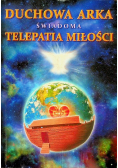 Duchowa arka świadoma telepatia miłości