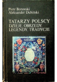 Tatarzy Polscy dzieje obrzędy legendy tradycje