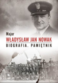 Major Władysław Jan Nowak Biografia Pamiętnik