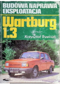 Wartburg 1.3 Budowa Naprawa Eksploatacja