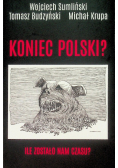 Koniec Polski? Ile zostało nam czasu?