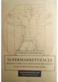 Supermarketyzacja Religia i obyczaje seksualne młodzieży w kulturze konsumpcyjnej
