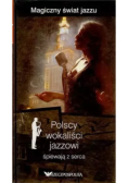 Polscy wokaliści jazzowi śpiewają z serca Magiczny świat jazzu