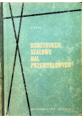 Konstrukcje stalowe hal przemysłowych