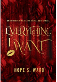 Everything I want