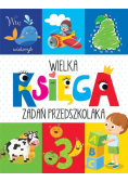 Wielka księga zadań przedszkolaka