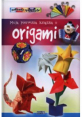 Moja pierwsza książka o origami
