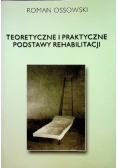 Teoretyczne i Praktyczne Podstawy Rehabilitacji