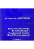 Kliniczne kompendium do molekularnych i Genetycznych Podstaw chorób neurologicznych