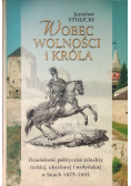 Wobec wolności i króla