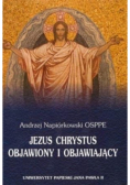 Jezus Chrystus objawiony i objawiający