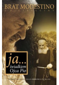 Ja świadkiem Ojca Pio