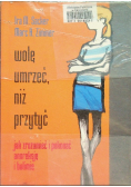 Wolę umrzeć niż przytyć