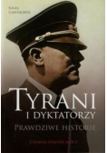Tyrani i dyktatorzy Prawdziwe historie