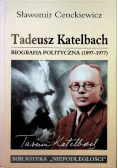 Tadeusz Katelbach Biografia polityczna (1897-1977)
