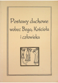 Postawy duchowe wobec Boga Kościoła i człowieka
