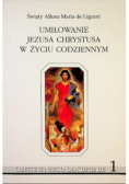 Umiłowanie Jezusa Chrystusa w życiu codziennym Część 1