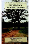 Na drogach czasu i przestrzeni saga rodziny kresowej XIX-XXI wiek wspomnienia nauczycielki