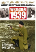 Wielki leksykon Uzbrojenia Wrzesień 1939 Tom 17 Pistolet WZ 35 VIS