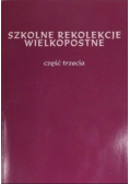 Szkolne rekolekcje wielkopostne Część 3
