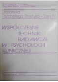 Współczesne techniki badawcze w psychologii klinicznej Tom IV