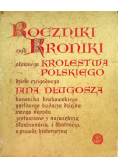 Roczniki czyli kroniki sławnego Królestwa Polskiego Księga 10