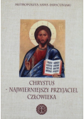 Chrystus Najwierniejszy przyjaciel człowieka