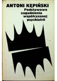 Podstawowe zagadnienia współczesnej psychiatrii