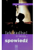 Jak zadbać o swoją  spowiedź