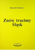 Znów tracimy Śląsk