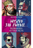 Wyszło jak zwykle... Rozbrajająca historia Polski