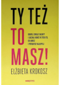 Ty też to masz!