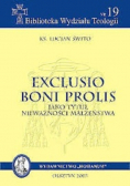 Exclusio Boni Prolis jako tytuł nieważności małżeństwa