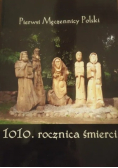 Pierwsi Męczennicy Polski 1010 rocznica śmierci