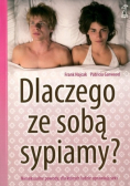 Dlaczego ze sobą sypiamy