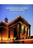 Katowicka Archikatedra Chrystusa Króla Soli Deo Honor Et Gloria