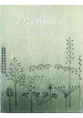 Przewodnik do oznaczenia krajowych roślin zielarskich