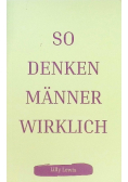So denken Manner wirklich