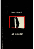 Jak się modlić