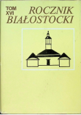 Rocznik Białostocki Tom XVI