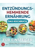 Entzundungshemmende Ernahrung - Das Kochbuch fur Einsteiger