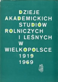 Dzieje akademickich studiów rolniczych i lesnych w Wielkopolsce 1919 - 1969