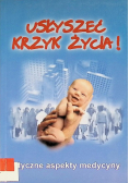 Usłyszeć krzyk życia!